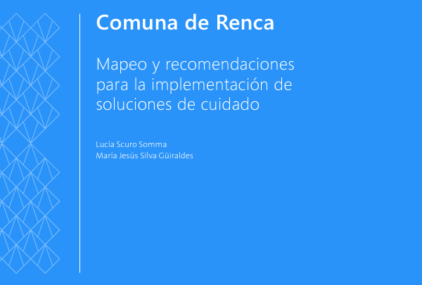Comuna de Renca: mapeo y recomendaciones para la implementación de soluciones de cuidado