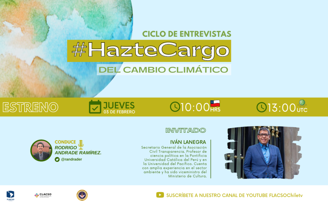 En el Tercer Capítulo de #Haztecargo del Cambio Climático, conversamos con Iván Lanegra
